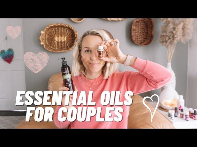 Young Living Essential Oils for Couples - Intimacy Oils | Torey Noora