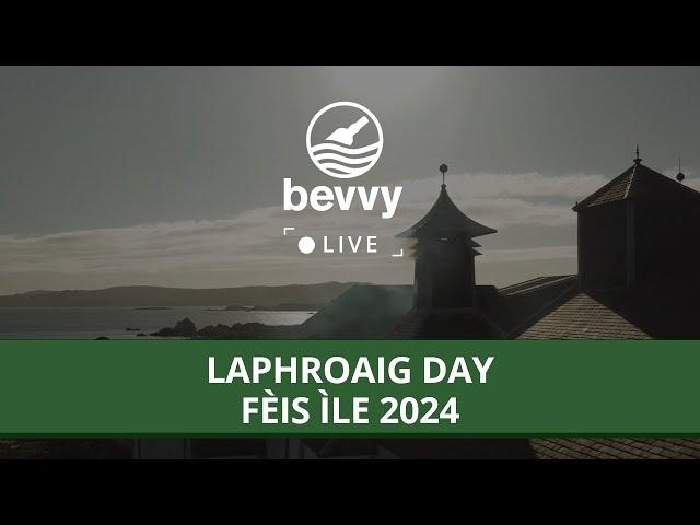 Bevvy Live Fèis Ìle 2024 - Laphroaig, Day 4