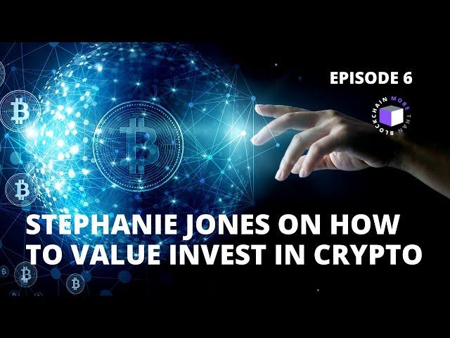 Stephanie Jones On How To Value Invest In Crypto with @jarrettcarpenter | E6