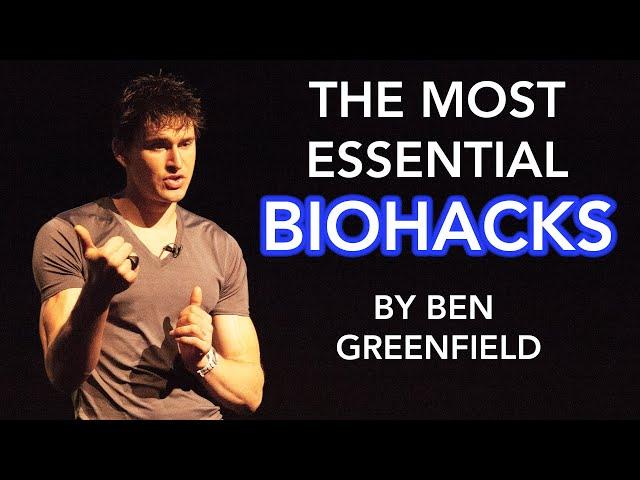 Ben Greenfield: 10 Most Important DAILY Biohacks