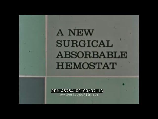 SURGICEL SURGiCAL ABSORBABLE HEMOSTAT   JOHNSON & JOHNSON PROMOTIONAL FILM 45754