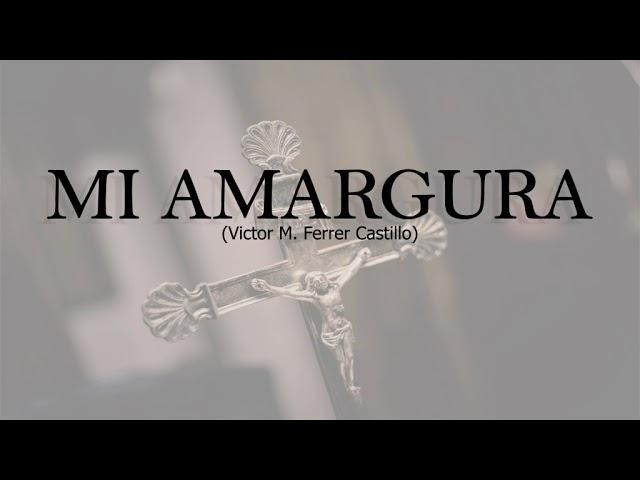 Marcha MI AMARGURA (Victor Ferrer Castillo) | MARCHA DE PROCESIÓN para banda de música
