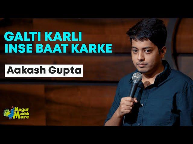 Galti Karli Inse Baat Karke | Aakash Gupta | Stand-up Comedy | Crowd Work