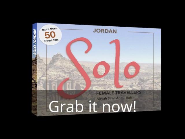 Solo Jordan: A Visual Travel Guide for Independent Female (and Muslim) Travellers to Jordan