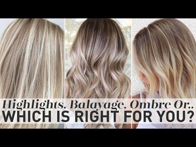 Highlights, Balayage, Ombre or Sombre - Which is right for you?