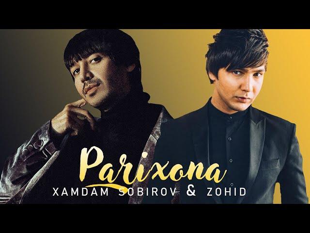 Xamdam Sobirov & Zohid - Parixona | Хамдам Собиров - Зохид - Парихона (audio)