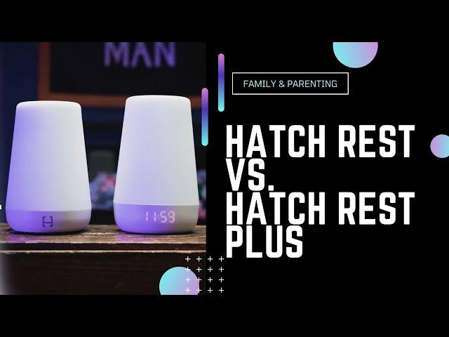 Hatch Rest vs. Hatch Rest +: Which Sound Machine is Best for Your Baby?