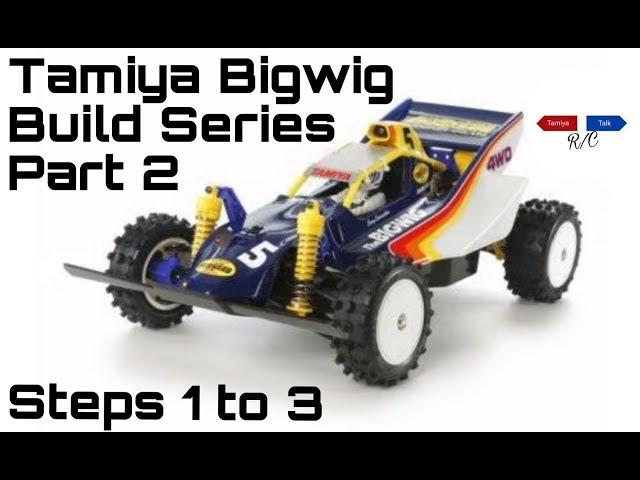 Tamiya Bigwig Build Series Part 2 Steps 1 to 3