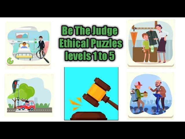 Be The Judge - Ethical Puzzles Game Levels 1-5 Complete Gameplay