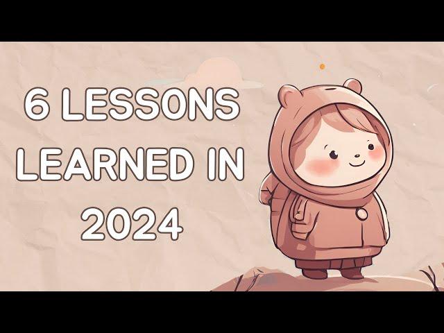 6 Lessons Learned in 2024