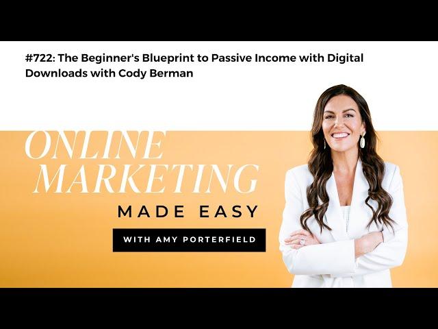 #722: The Beginner's Blueprint to Passive Income with Digital Downloads with Cody Berman