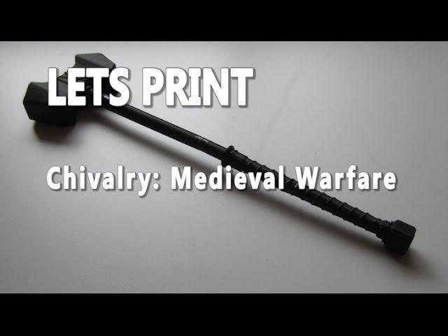 Let's Print! Chivalry: Medieval Warfare - 2014