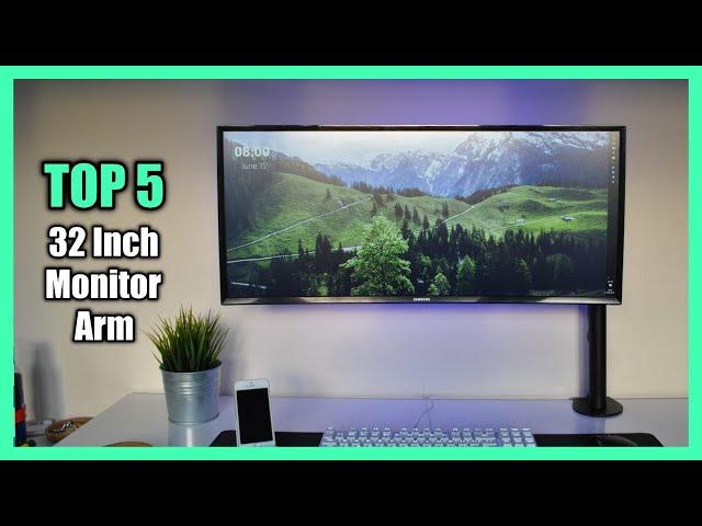 Top 5 Best 32 Inch Monitor Arm 2024 - Best Monitor Arm for Ultrawide Monitor