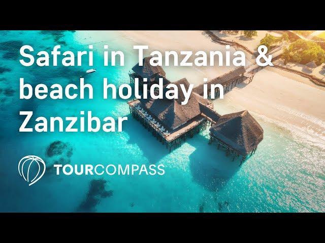 Safari in Tanzania & beach holiday in Zanzibar