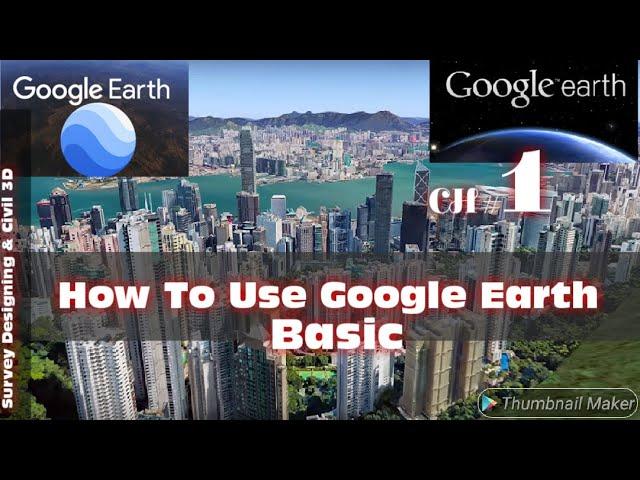 How To Use Google Earth For Beginners. CH# 1