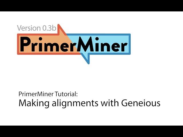 PrimerMiner tutorial: Making alignments with Geneious