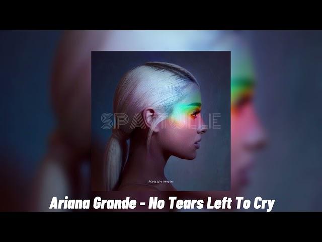 Ariana Grande - No Tears Left To Cry (speed up)