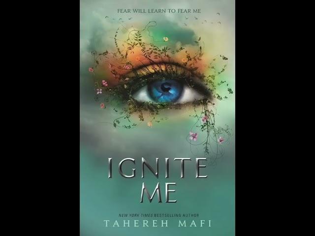 Ignite Me . |  By Tahereh Mafi | Full Audiobook