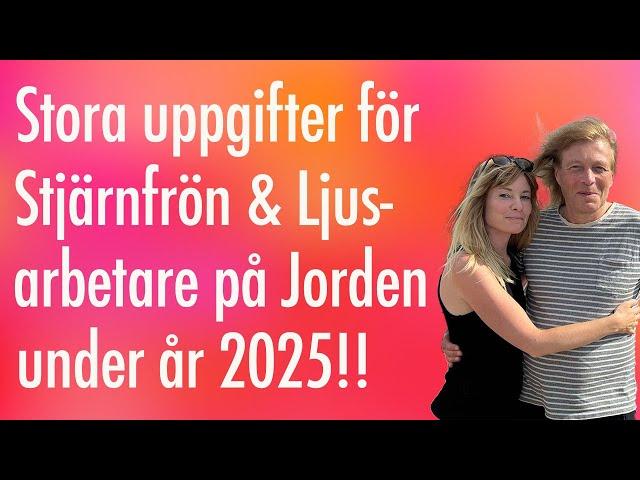 Stora Förändringar & starka Krafter under 2025 + Uppdrag för dig som Stjärnfrö & Ljusarbetare!