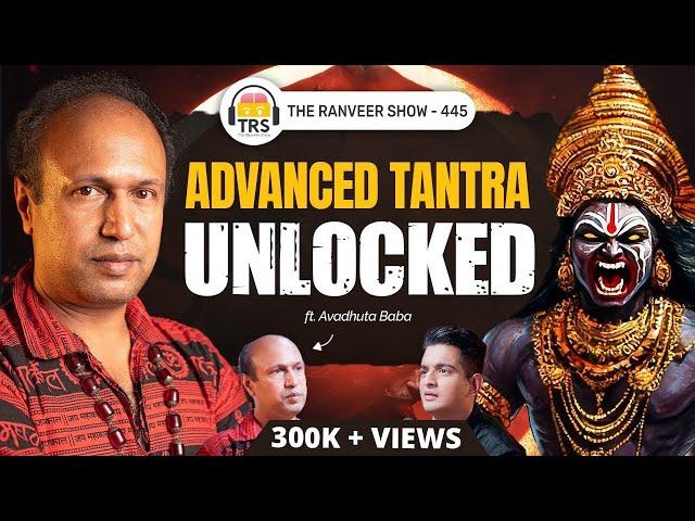 Advanced TANTRA, Sri Vidya Sadhana, Ancient Tantra & Spirituality Ft. Avadhuta Baba | TRS