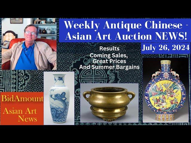 Antiques, The Weekly Chinese & Asian Art Auction News, Results and Bargains