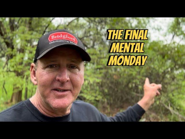 This Is My Final Mental Monday Video…