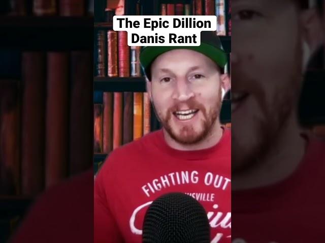 Dillion Danis Rant