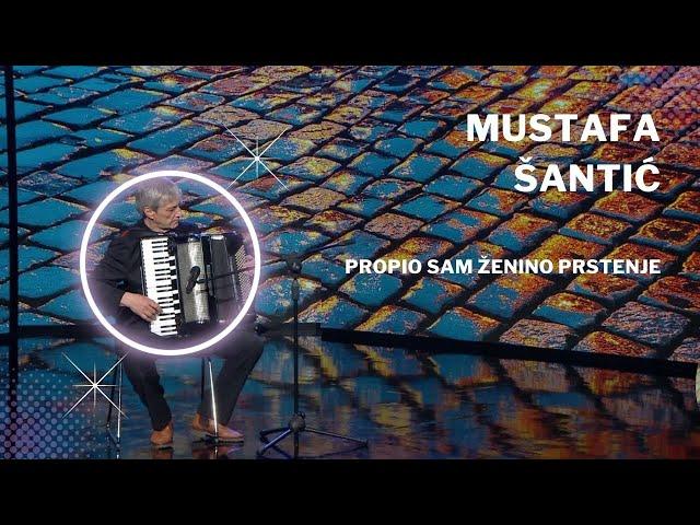 Mustafa Šantić - Propio Sam Ženino Prstenje