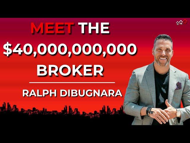 Meet The $40,000,000,000 Broker | Ralph DiBugnara | #051