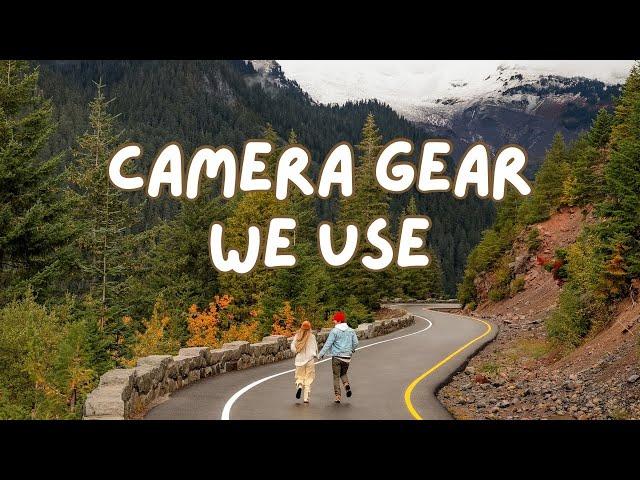 CAMERA GEAR WE USE FOR TRAVEL 