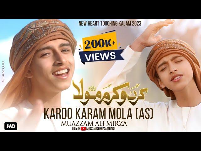 Kardo Karam || Muazzam Ali Mirza || New Heart Touching Kalam ️ || 2023 ||