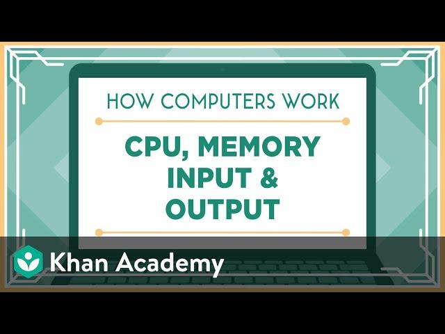 Khan Academy and Code.org | CPU, Memory, Input & Output