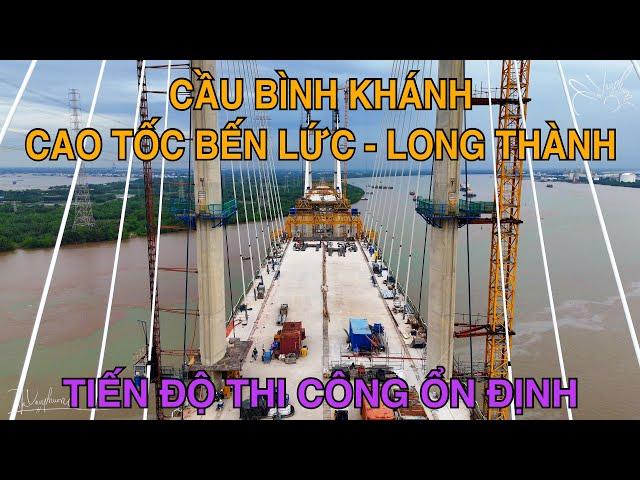 Cầu Bình Khánh Thuộc Cao Tốc Bến Lức Long Thành Băng Băng Về Đích, Đã Lắp Được Bó Dây Văng Thứ 10