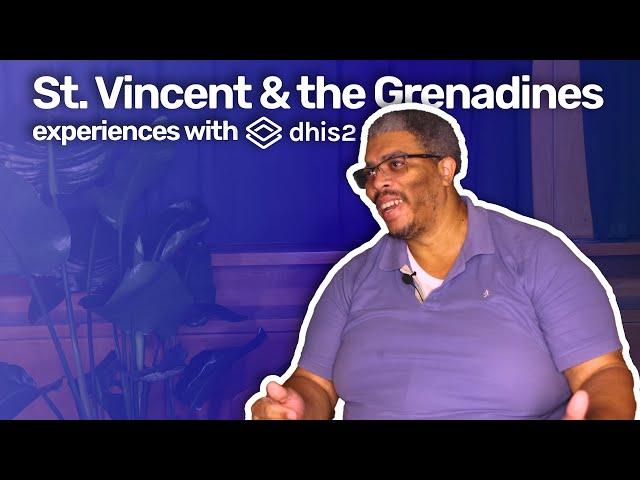St. Vincent and the Grenadines Experiences with DHIS2: Community-driven health and beyond