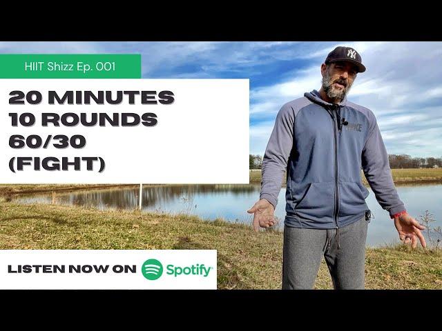 20 Min 10 Round 60/30 (Fight) - HIIT Shizz Ep. 001