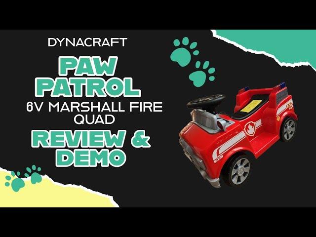 Review and Demo of Dynacraft Paw Patrol 6V Marshall Fire Quad