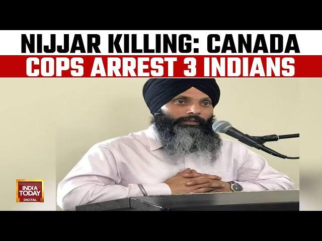 Hardeep Singh Nijjar Killing: Canada Arrests 3 Indian Nationals | India Today News