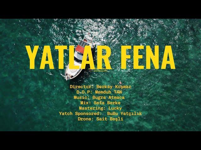 ÇAĞRI ÖZER -YATLAR FENA