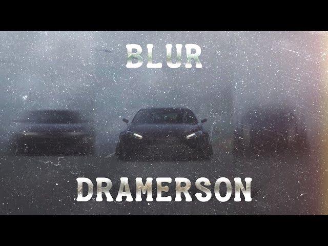 DRAMERSON - Blur (Music Video)