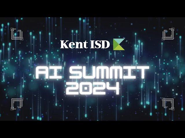 Kent ISD AI Summit 2024