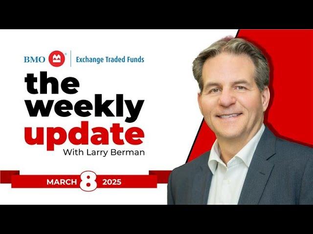 Weekly Update with Larry Berman - March 8th, 2025