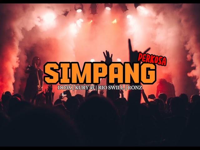 SIMPANG [ DO3X | KURY45 | RIO SWILL | RONZ ] LAGU ACARA 2023