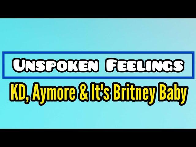 KD feat Aymore & Britney - Unspoken Feelings ▪Lyric Video▪