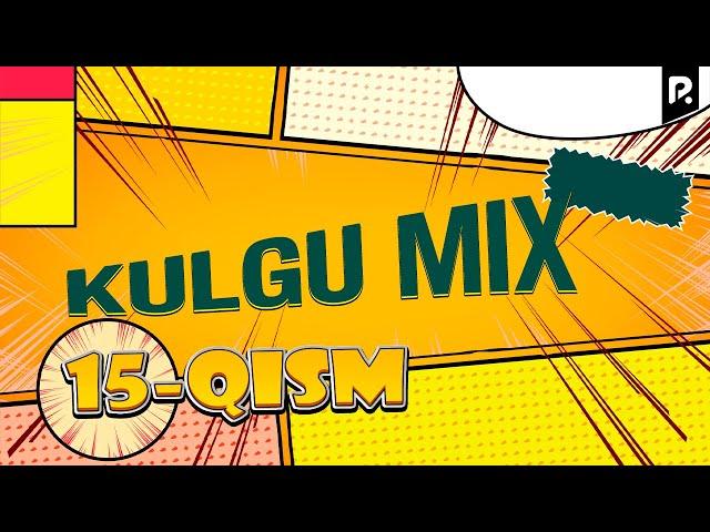 Kulgu Mix 15-qism | Кулгу МИКС 15-кисм