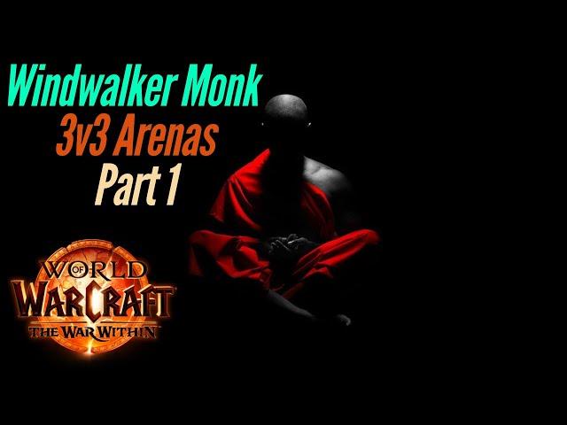 Windwalker Monk 3v3 Part 1 - WoW TWW