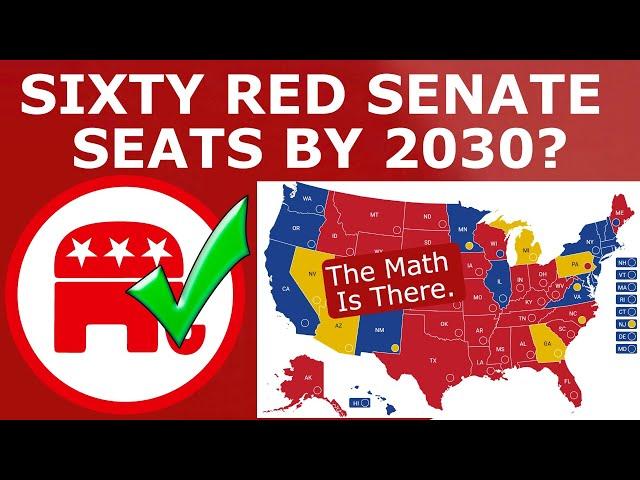 The GOP Has a CLEAR PATH to 60 Senate Seats by 2030!