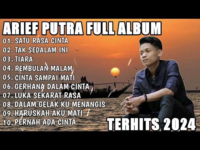 ARIEF PUTRA FULL ALBUM PALING POPULER 2024 || SATU RASA CINTA ALBUM ARIEF TERBAIK