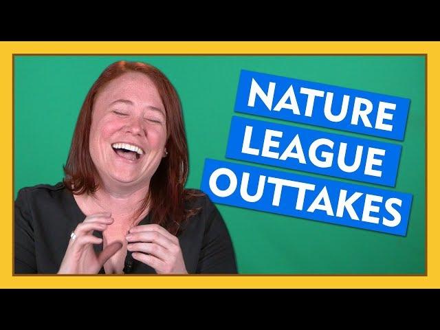 Nature League Outtakes!