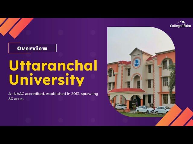 Uttaranchal University: CollegeDekho Verdict ! Is it THE Choice for YOU? | Unbiased Review