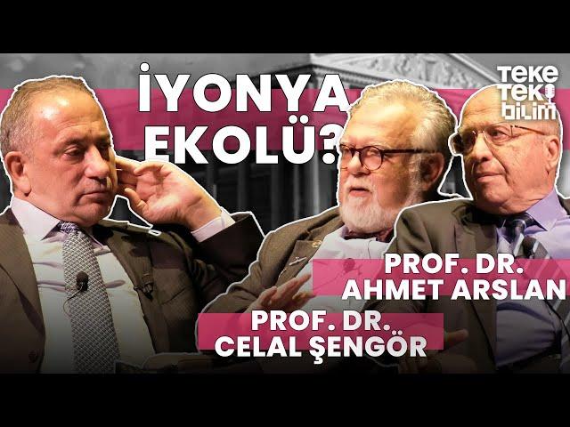 İyonya Ekolü? Prof. Dr. Ahmet Arslan & Prof. Dr. Celal Şengör - Teke Tek Bilim